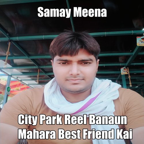 City Park Reel Banaun Mahara Best Friend Kai