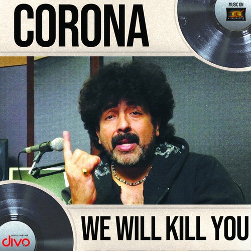 Corona We Will Kill You