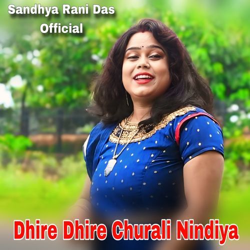 Dhire Dhire Churali Nindiya