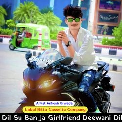 Dil Su Ban Ja Girlfriend Deewani Dil (Original)