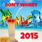 Don't Worry Summer 2015