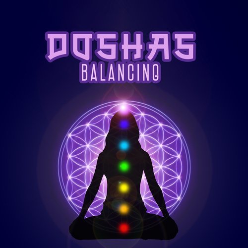 Doshas Balancing: Cleanse Your Chakras, Boost Positive Energy, Bring Back Balance_poster_image