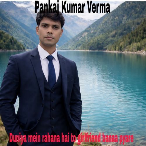 Duniya mein rahana hai to girlfriend banaa pyare