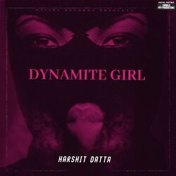 Dynamite Girl-Ly0mWzViTws