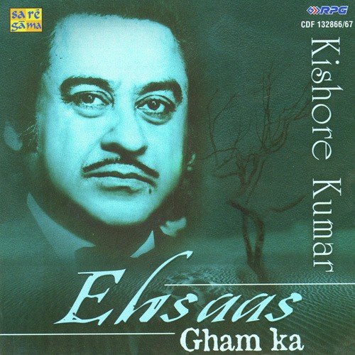 Ehsaas Gham Ka - Kishore Kumar - Vol 1