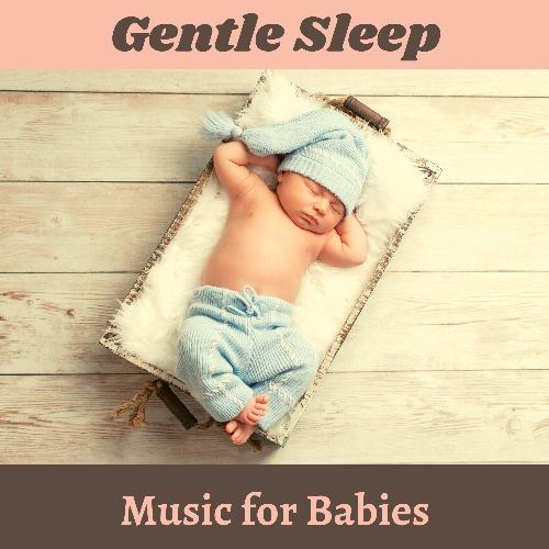 Gentle Sleep Music for Babies - Soothing New Age Lullabies to Promote Calm and Peace