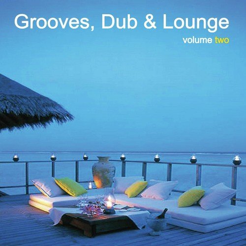Grooves, Dub & Lounge Vol. 2