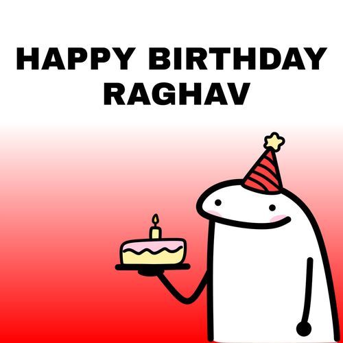 HAPPY BIRTHDAY RAGHAV