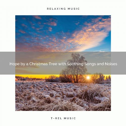 Hope by a Christmas Tree with Soothing Songs and Noises