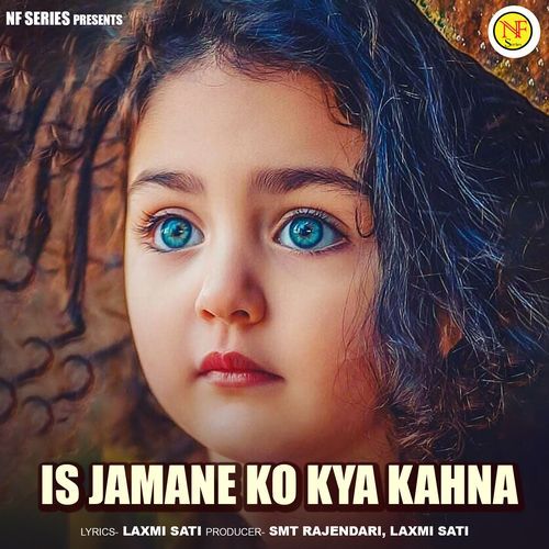 Is Jamane Ko Kya Kahna