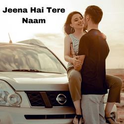 Jeena Hai Tere Naam-PToFbgZ-Ulk