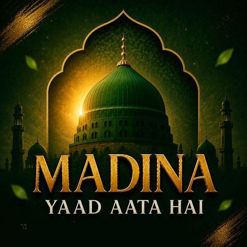 Madina Yaad Aata Hai