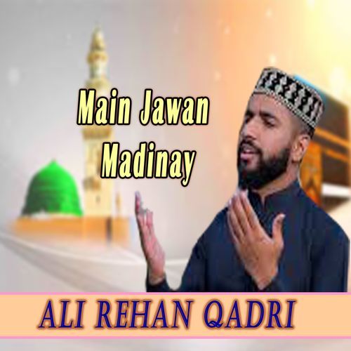 Main Jawan Madinay