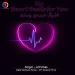 My Heart Beats for You - Arif Anas