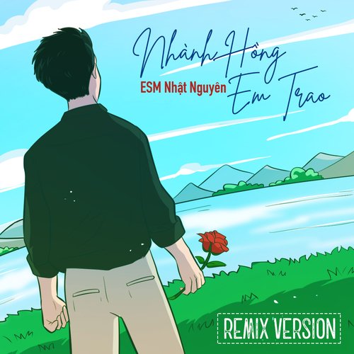 Nhành Hồng Em Trao (Remix)