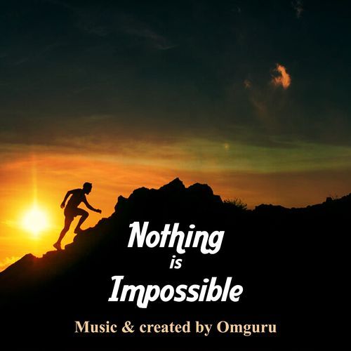 Nothing is Impossible