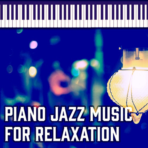 Piano Jazz Music for Relaxation – Smooth Jazz, Music to Rest, Moonlight Jazz, Piano Bar Sounds