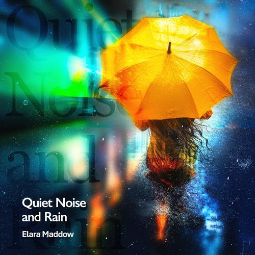 Quiet Noise and Rain
