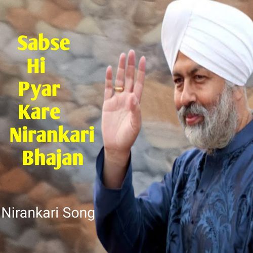 Sabse Hi Pyar Kare Nirankari Bhajan