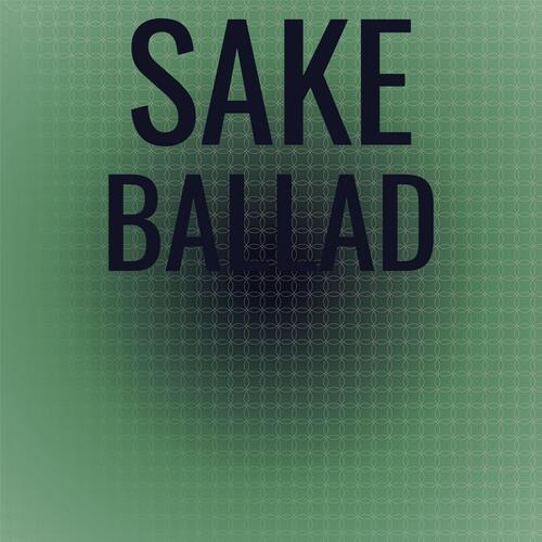 Sake Ballad