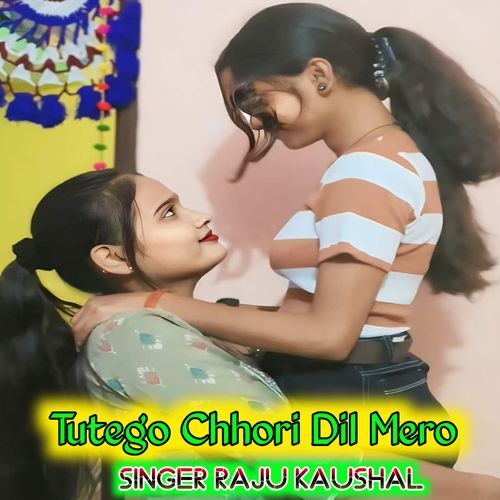 Tutego Chhori Dil Mero (Feat. Editor Anil kushwah)