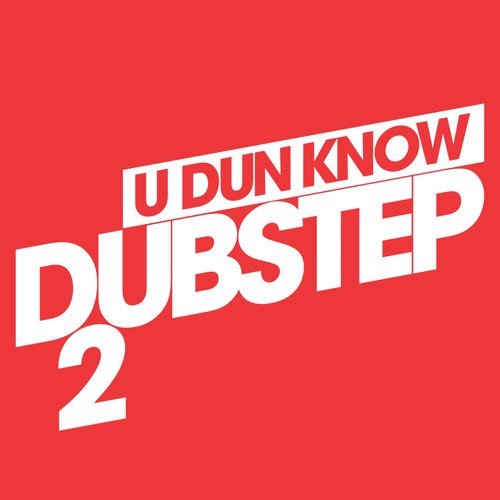 U Dun Know Dubstep 2 (Continuous Mix)