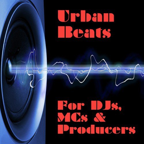 Urban Beats For DJs, MCs & Producers