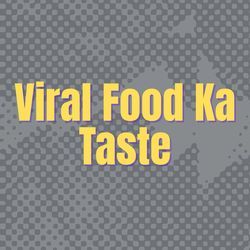 Viral Food Ka Taste