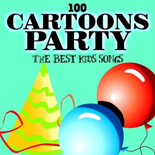 100 Cartoons Party (The Best Kids Songs)