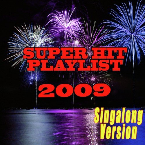 2009 Super Hits Playlist - Singalong Version_poster_image