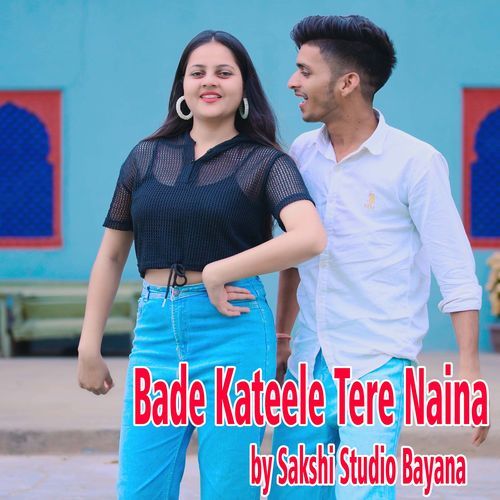 Bade Kateele Tere Naina