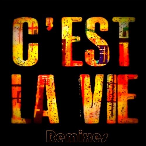 C'est La Vie (Remixes)_poster_image