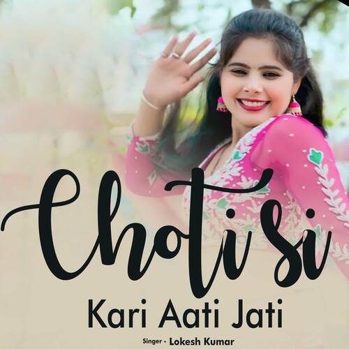 Choti Si Kari Aati Jati