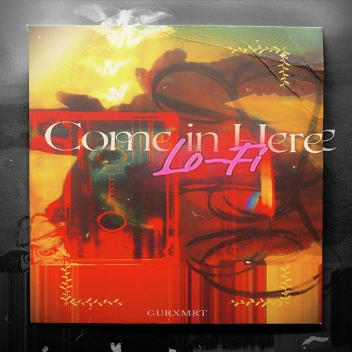 Come in Here Lo-Fi