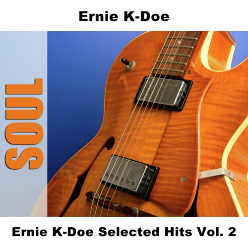Ernie K-Doe Selected Hits Vol. 2
