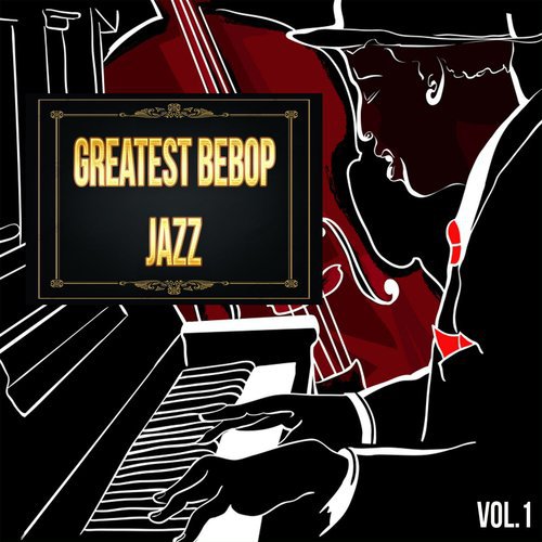 Greatest Bepop Jazz Vol. 1