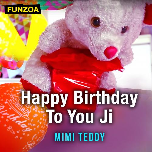 Happy Birthday To You Ji Happy Birthday Song Happy Birthday To You Ji - Song Download from Happy Birthday To You Ji