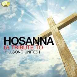 Hosanna - A Tribute to Hillsong United