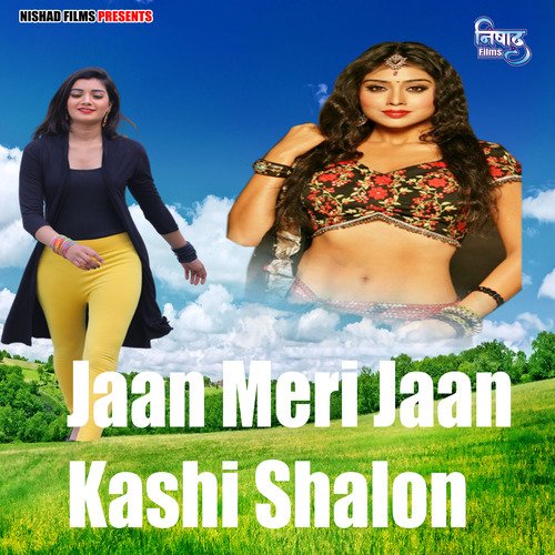 Jaan Meri Jaan  Kashi Shalon