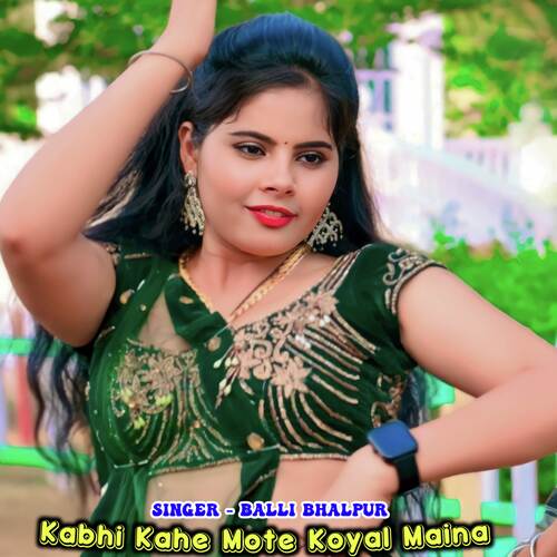 Kabhi Kahe Mote Koyal Maina