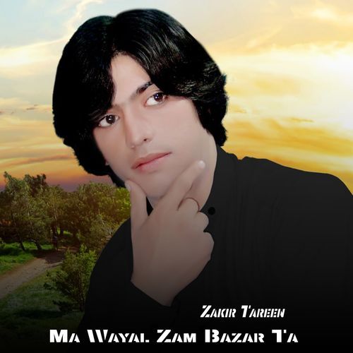 Ma Wayal Zam Bazar Ta