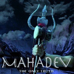 Mahadev - The Only Truth
