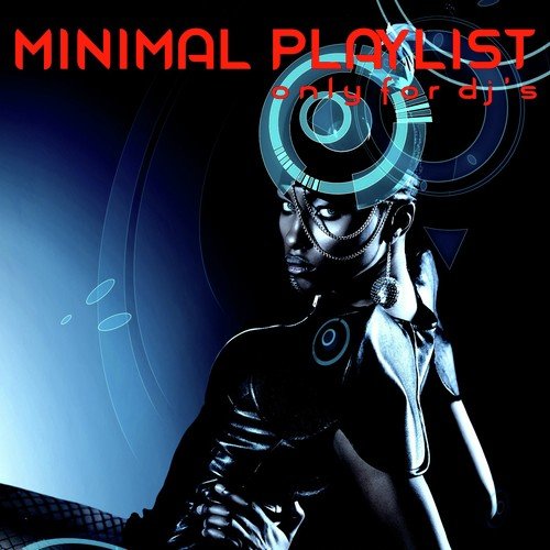 Minimal Playlist (Only for DJ's)