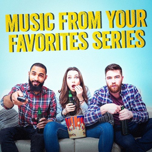 Music from Your Favorites TV Series