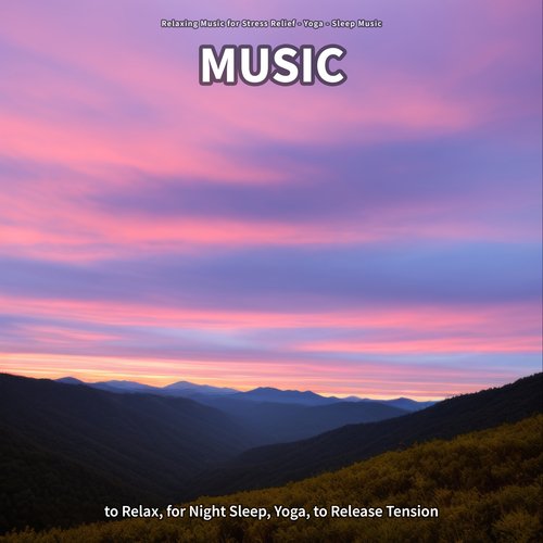 Music to Relax, for Night Sleep, Yoga, to Release Tension_poster_image