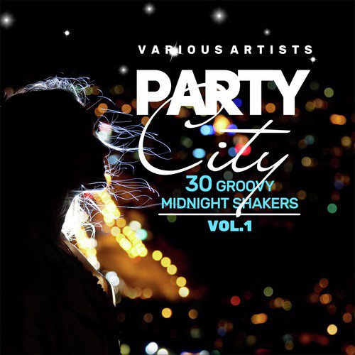 Party City (30 Groovy Midnight Shakers), Vol. 1