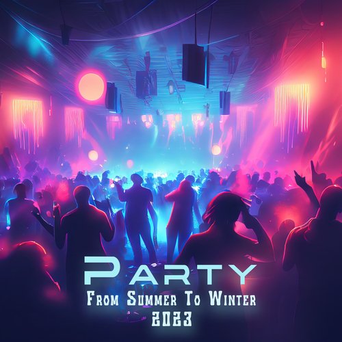 Party From Summer To Winter 2023: The Chillout Vacation Seasons, The Edm Sounds_poster_image