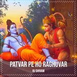 Patvar Pe Ho Raghuvar