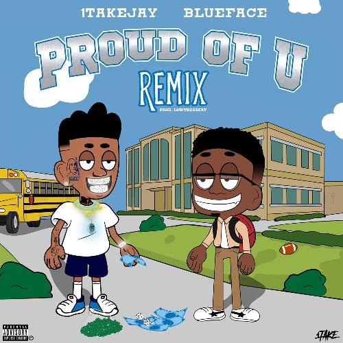 Proud Of U (Remix) [feat. Blueface]_poster_image