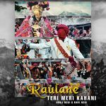 Raulane - Teri Meri Kahani